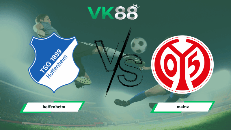 VK88 Nhận định soi kèo Hoffenheim vs Mainz 20h30 ngày 04/04/2026 – Bundesliga