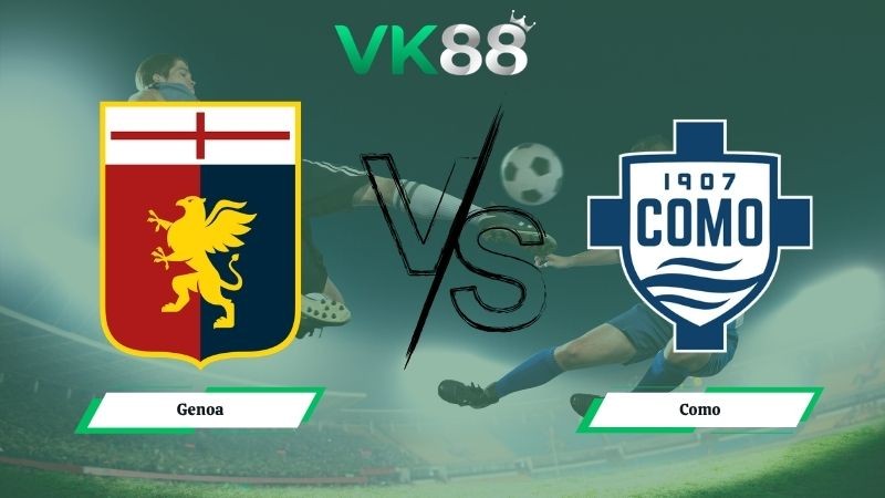 VK88 Nhận định soi kèo Genoa vs Como 20h00 ngày 26/04/2026 – Serie A
