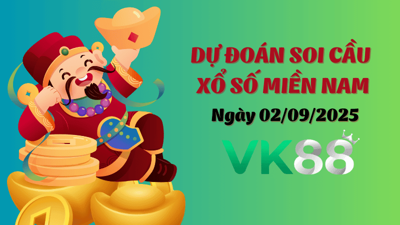 VK88 Dự Đoán Soi Cầu Xổ Số Miền Nam Ngày 02/09/2025 - Dự Đoán Con Lô Chuẩn Nhất