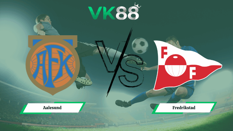 VK88 Nhận định soi kèo Aalesund vs Fredrikstad 00h00 ngày 08/04/2026 – VĐQG Na Uy
