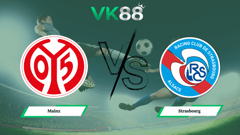 VK88 Nhận định soi kèo Mainz vs Strasbourg 02h00 ngày 10/04/2026 – Conference League