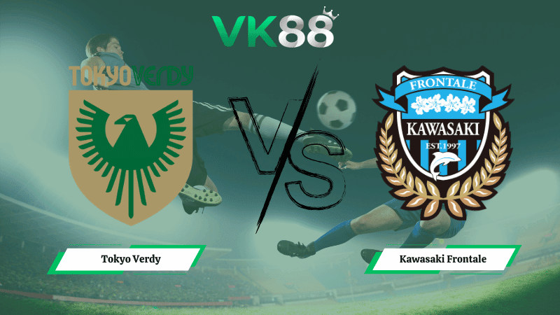 VK88 Nhận định soi kèo Tokyo Verdy vs Kawasaki Frontale 17h00 ngày 18/03/2026 – VĐQG Nhật Bản