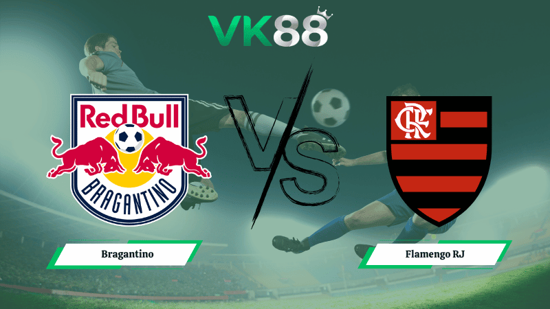 VK88 Nhận định soi kèo Bragantino vs Flamengo RJ 07h30 ngày 03/04/2026 – VĐQG Brazil